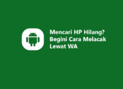 Cara Melacak HP Hilang Lewat WA dengan Mudah dan Cepat