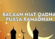 Niat Mengganti Puasa Ramadhan: Cara Melakukan dan Syarat yang Harus Diketahui