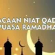Niat Mengganti Puasa Ramadhan: Cara Melakukan dan Syarat yang Harus Diketahui